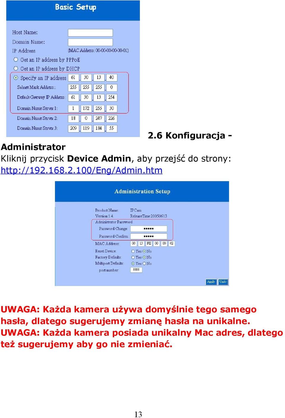 htm UWAGA: Każda kamera używa domyślnie tego samego hasła, dlatego sugerujemy