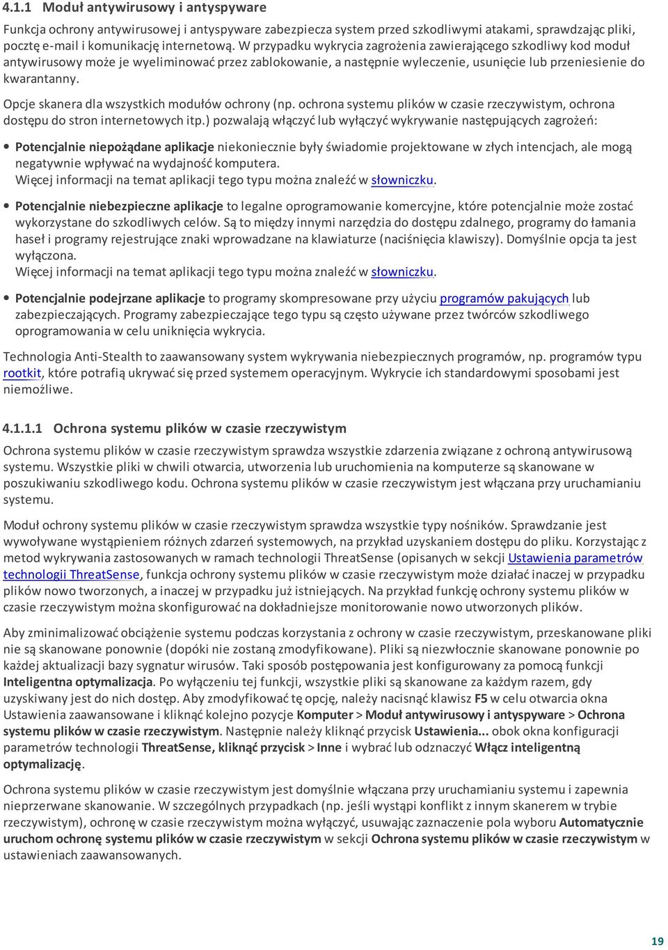 Opcje skanera dla wszystkich modułów ochrony (np. ochrona systemu plików w czasie rzeczywistym, ochrona dostępu do stron internetowych itp.