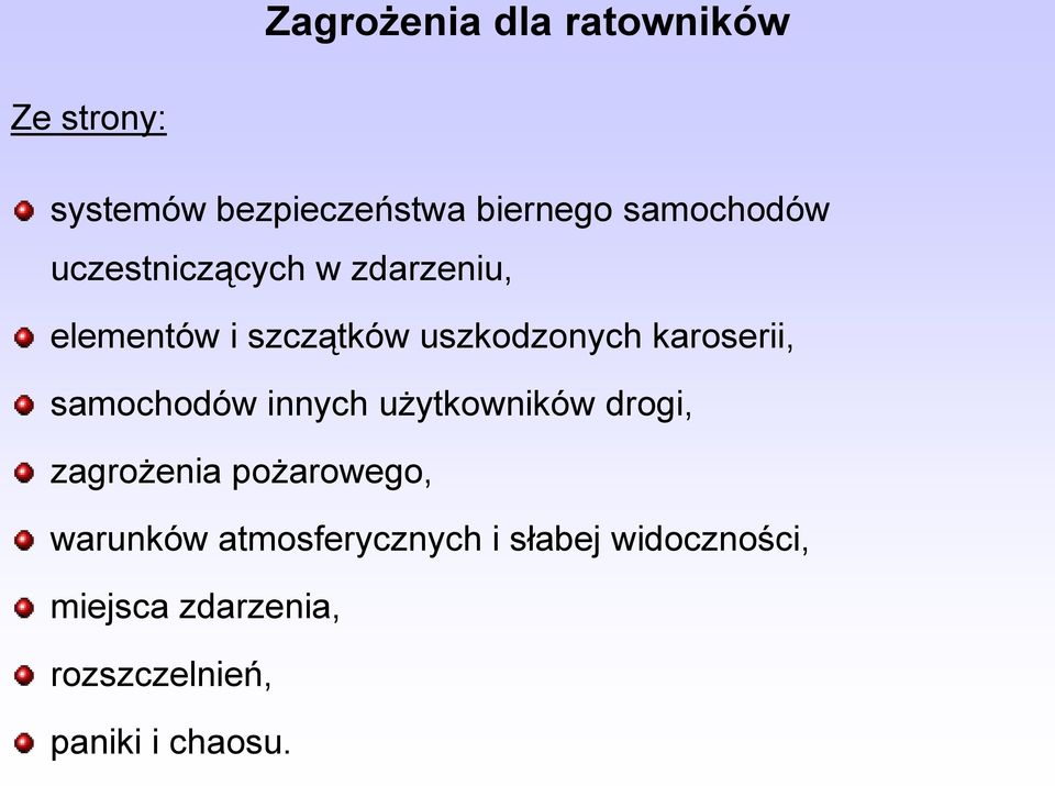 karoserii, samochodów innych użytkowników drogi, zagrożenia pożarowego,