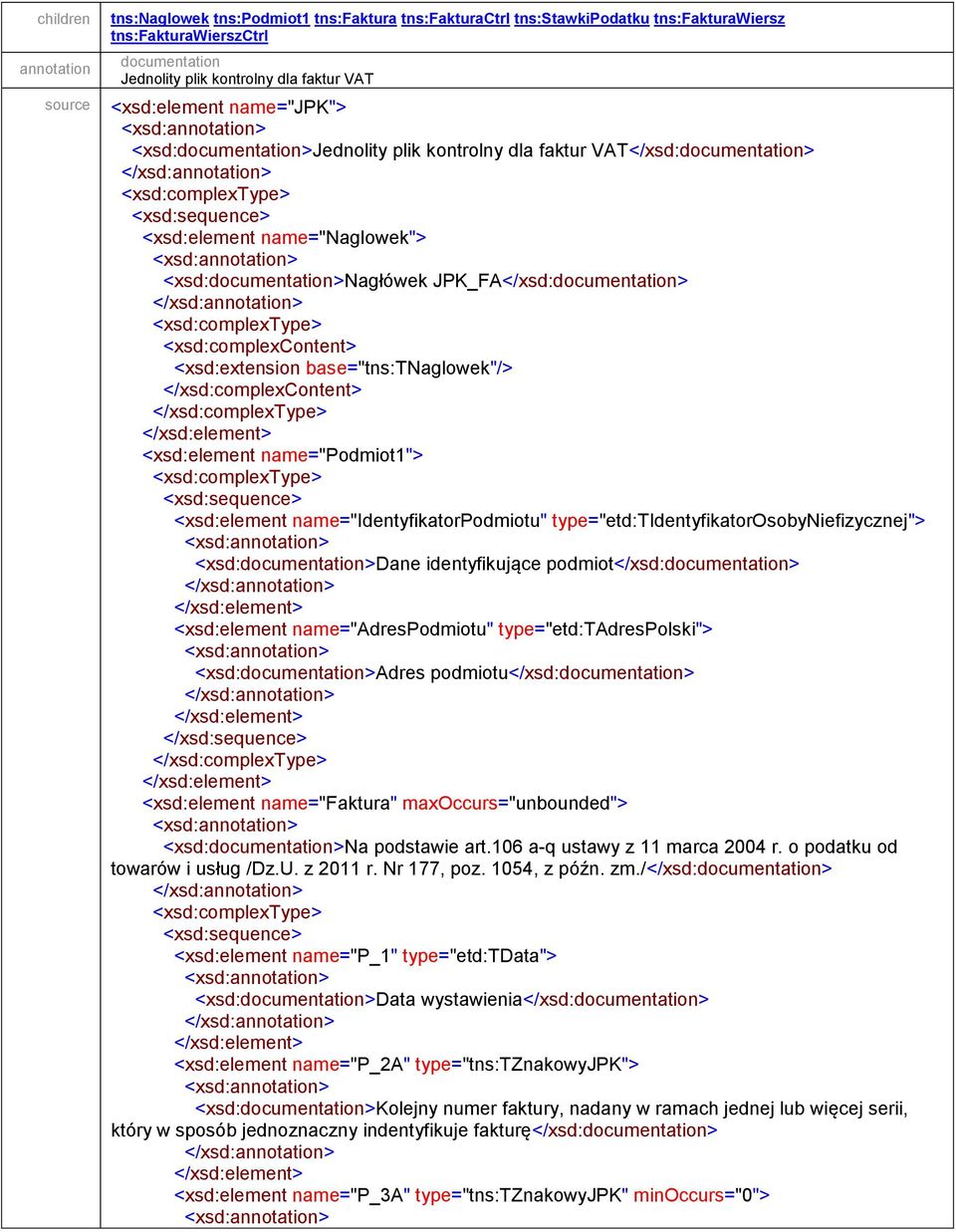 base="tns:tnaglowek"/> </xsd:complexcontent> </xsd:complextype> <xsd:element name="podmiot1"> <xsd:complextype> <xsd:sequence> <xsd:element name="identyfikatorpodmiotu"
