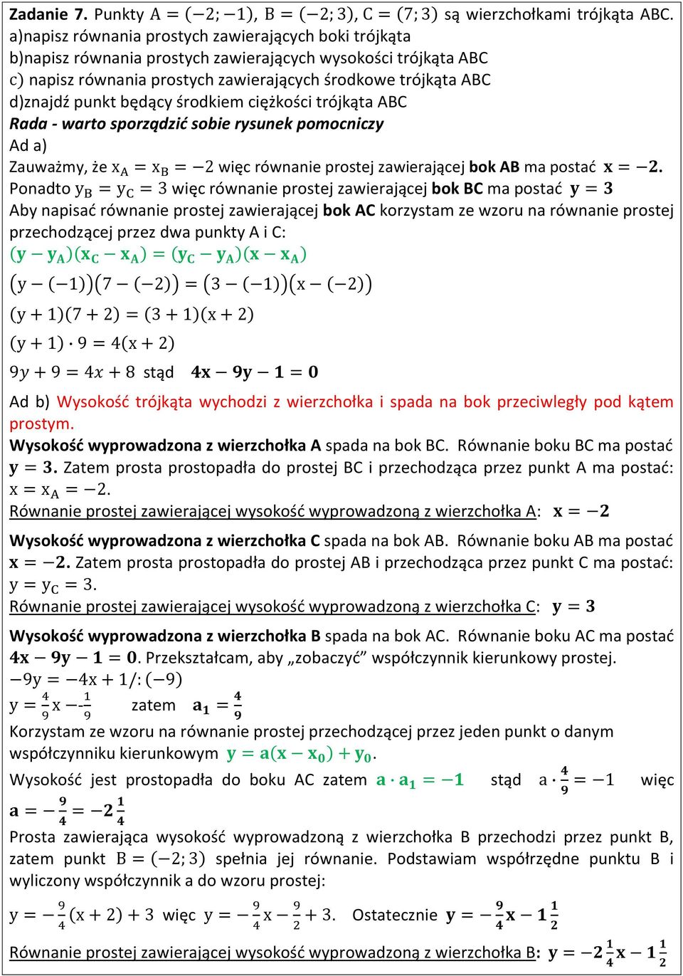 będący środkiem ciężkości trójkąta ABC Rada - warto sporządzid sobie rysunek pomocniczy Ad a) Zauważmy, że równanie prostej zawierającej bok AB ma postad.