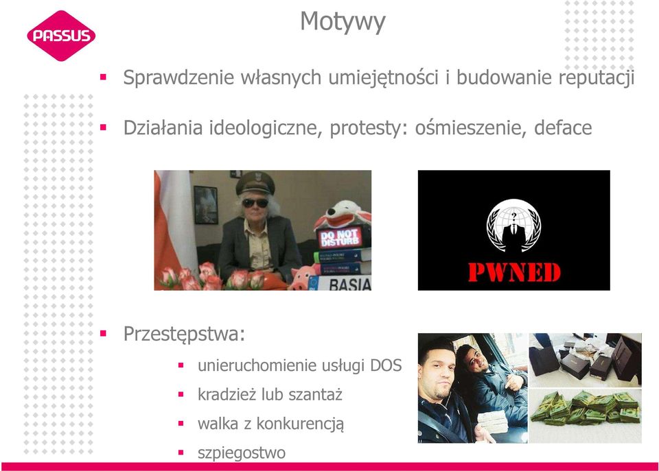 ośmieszenie, deface Przestępstwa: unieruchomienie