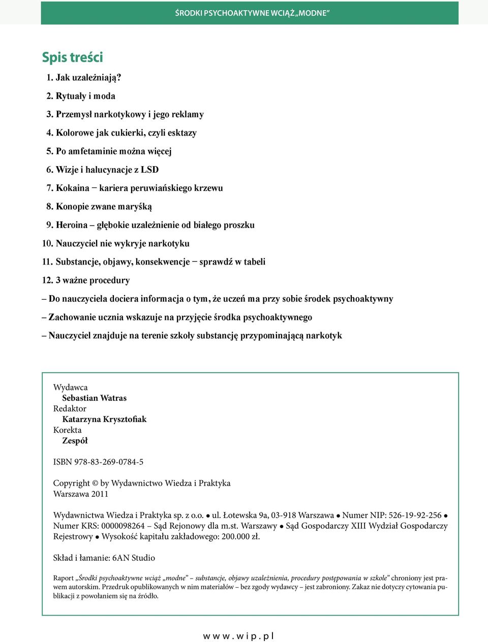 Substancje, objawy, konsekwencje sprawdź w tabeli 12.