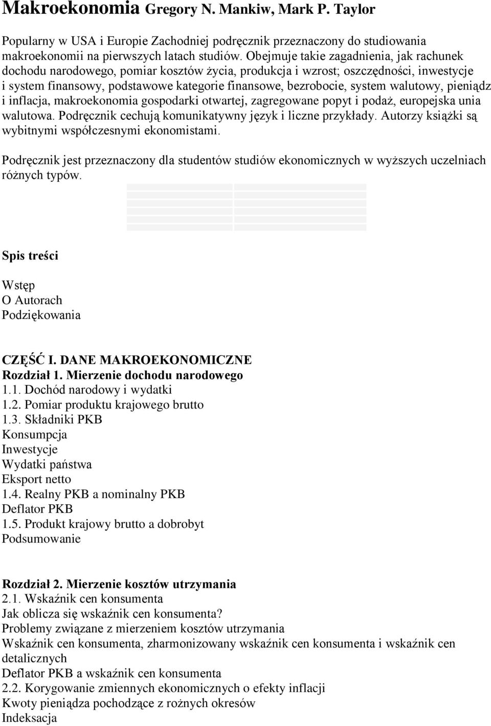 walutowy, pieniądz i inflacja, makroekonomia gospodarki otwartej, zagregowane popyt i podaż, europejska unia walutowa. Podręcznik cechują komunikatywny język i liczne przykłady.