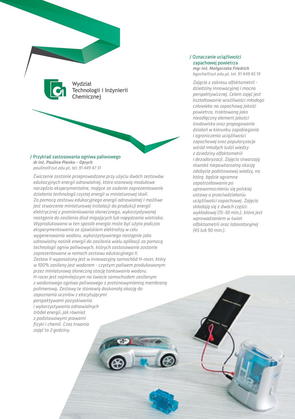 działania technologii czystej energii w miniaturowej skali.