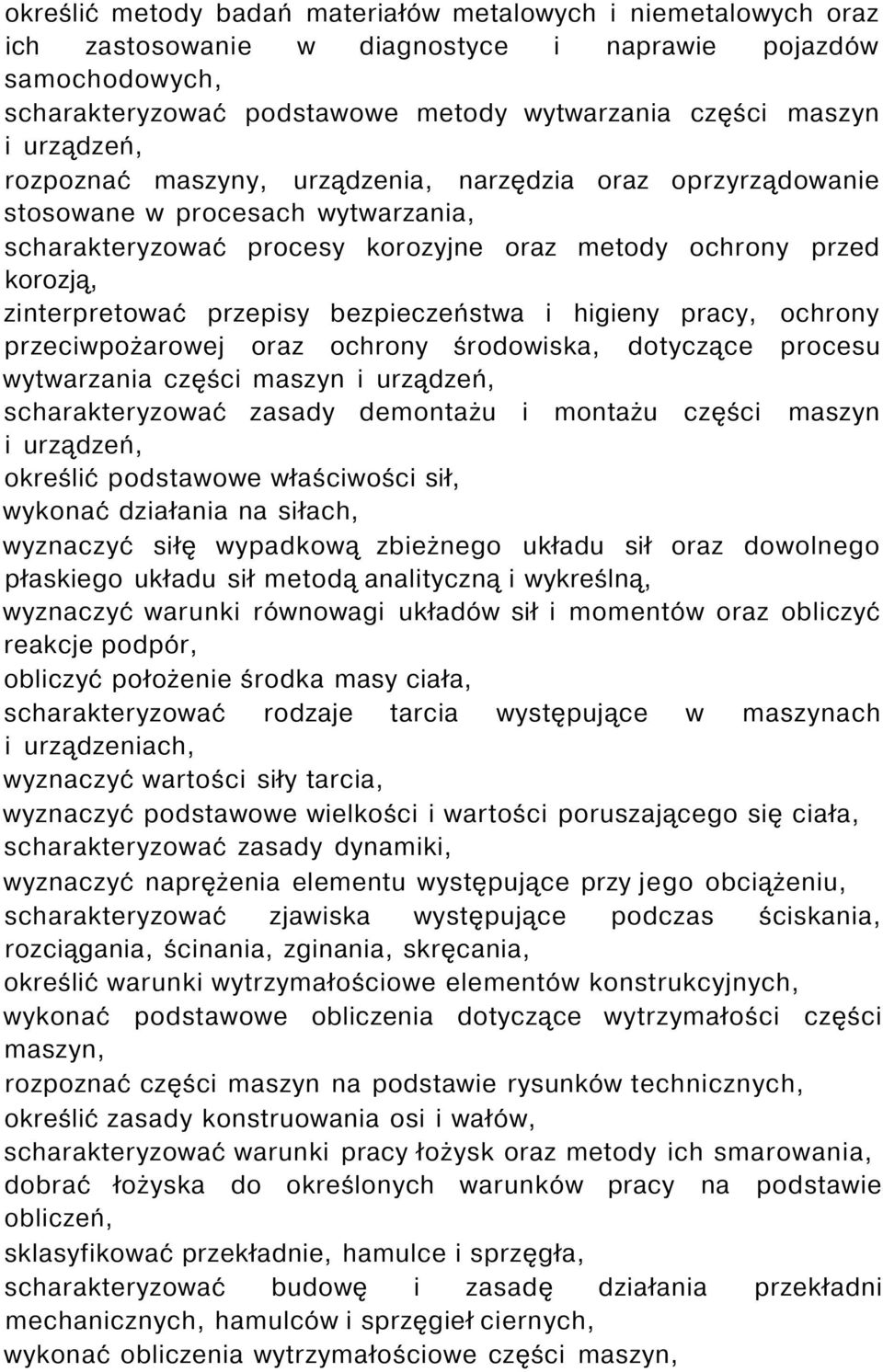 przepisy bezpieczeństwa i higieny pracy, ochrony przeciwpożarowej oraz ochrony środowiska, dotyczące procesu wytwarzania części maszyn i urządzeń, scharakteryzować zasady demontażu i montażu części