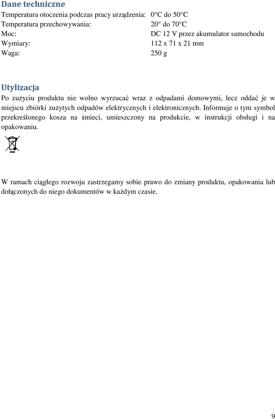 zbiórki zużytych odpadów elektrycznych i elektronicznych.
