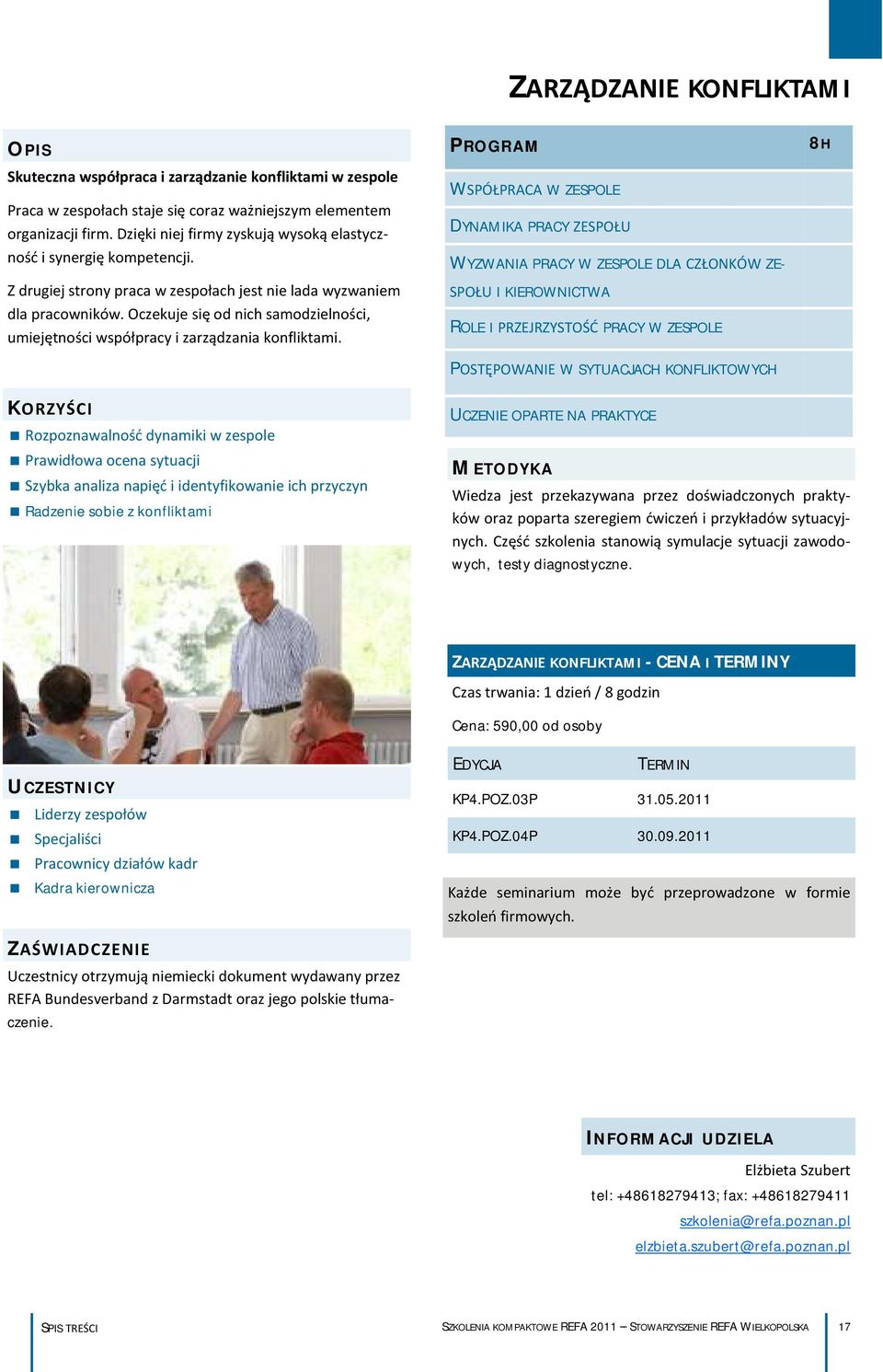 Oczekuje się od nich samodzielności, umiejętności współpracy i zarządzania konfliktami.