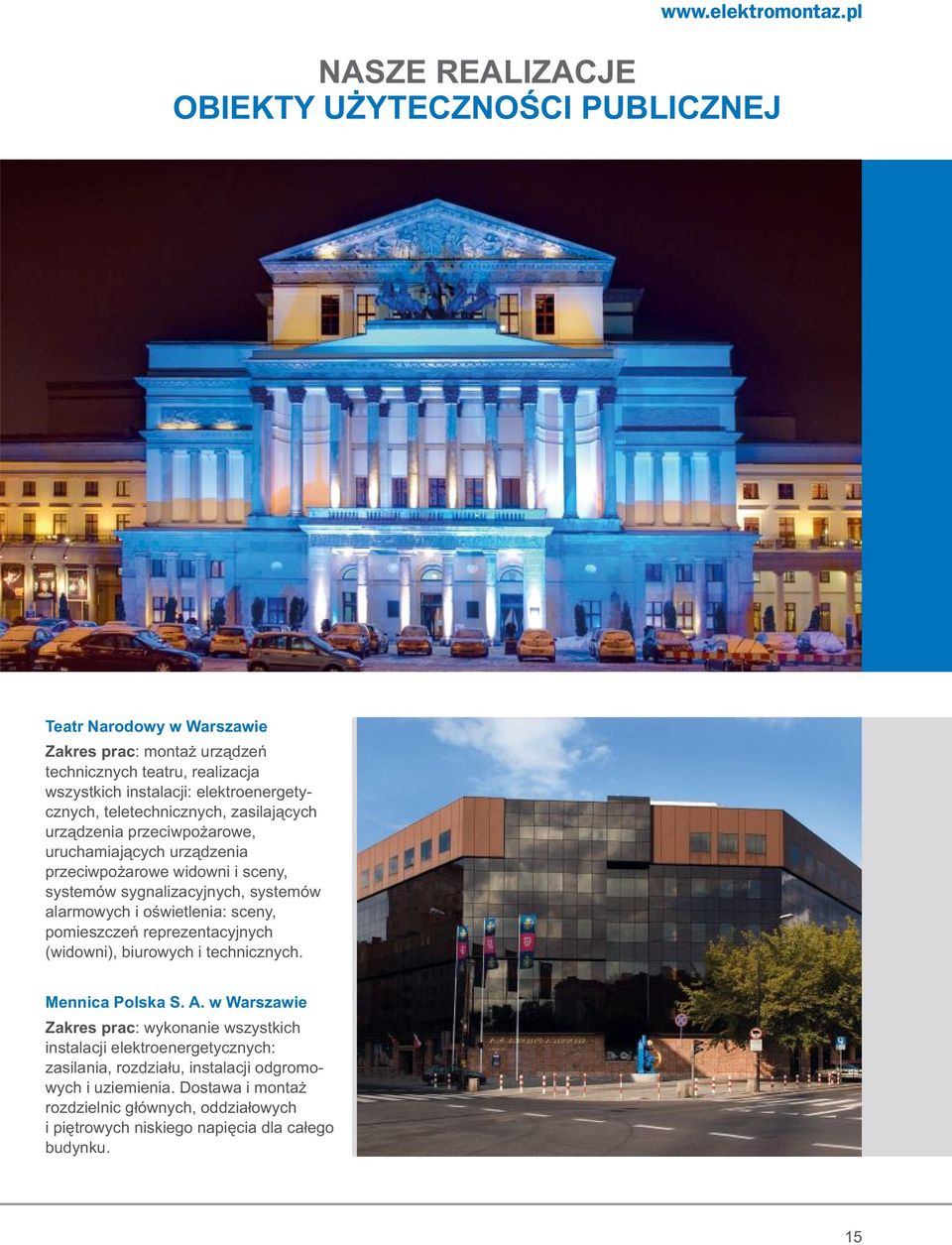 elektroenergetycznych, teletechnicznych, zasilających urządzenia przeciwpożarowe, uruchamiających urządzenia przeciwpożarowe widowni i sceny, systemów sygnalizacyjnych, systemów