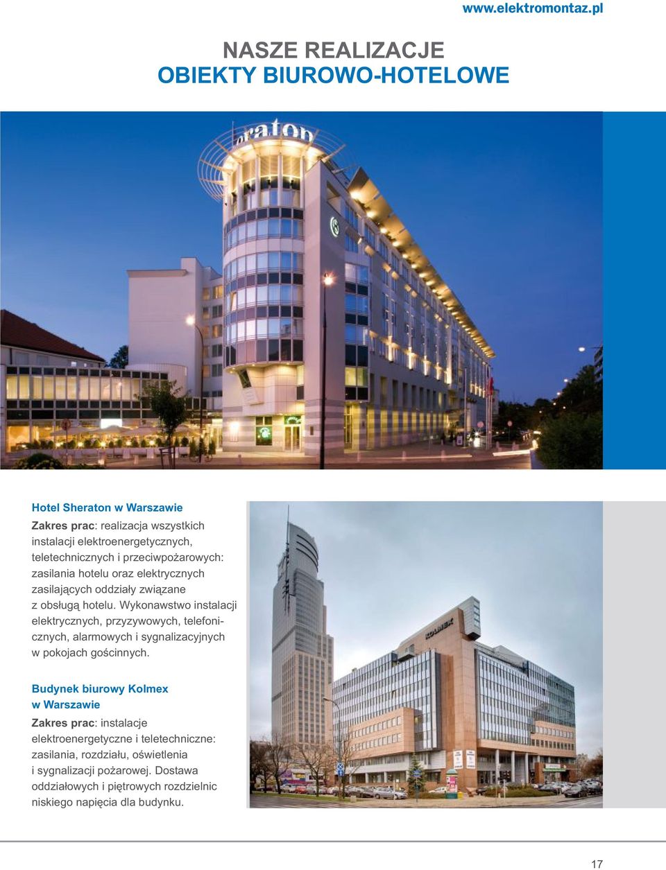 elektrycznych zasilających oddziały związane z obsługą hotelu.