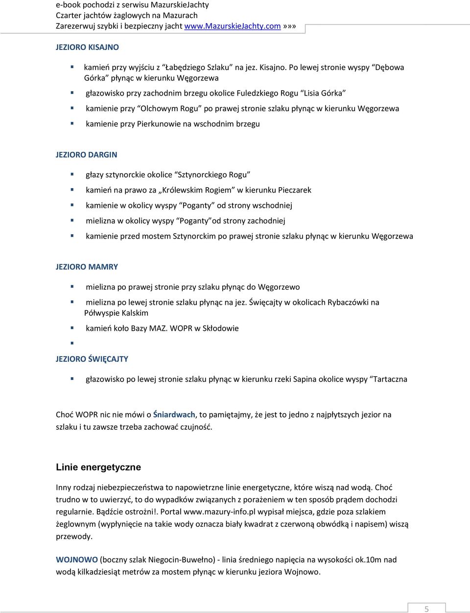kierunku Węgorzewa kamienie przy Pierkunowie na wschodnim brzegu JEZIORO DARGIN głazy sztynorckie okolice Sztynorckiego Rogu kamieo na prawo za Królewskim Rogiem w kierunku Pieczarek kamienie w