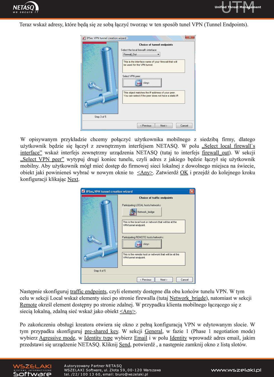 W polu Select local firewall`s interface wskaż interfejs zewnętrzny urządzenia NETASQ (tutaj to interfejs firewall_out).