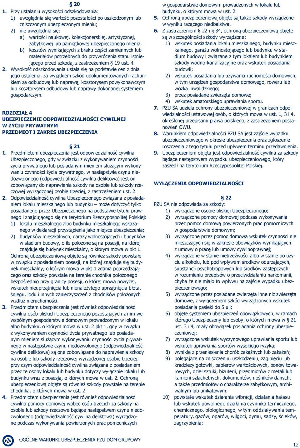szkodą, z zastrzeżeniem 19 ust. 4. 2.