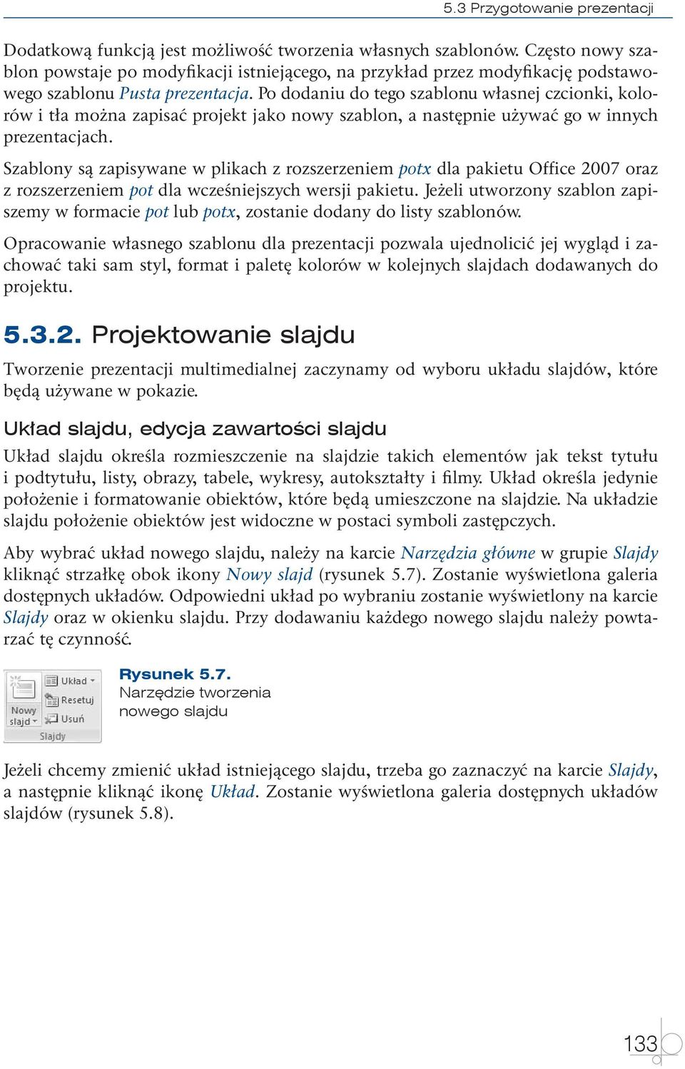 Po dodaniu do tego szablonu własnej czcionki, kolorów i tła można zapisać projekt jako nowy szablon, a następnie używać go w innych prezentacjach.