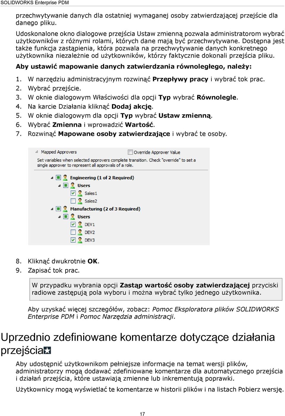 Dostępna jest także funkcja zastąpienia, która pozwala na przechwytywanie danych konkretnego użytkownika niezależnie od użytkowników, którzy faktycznie dokonali przejścia pliku.