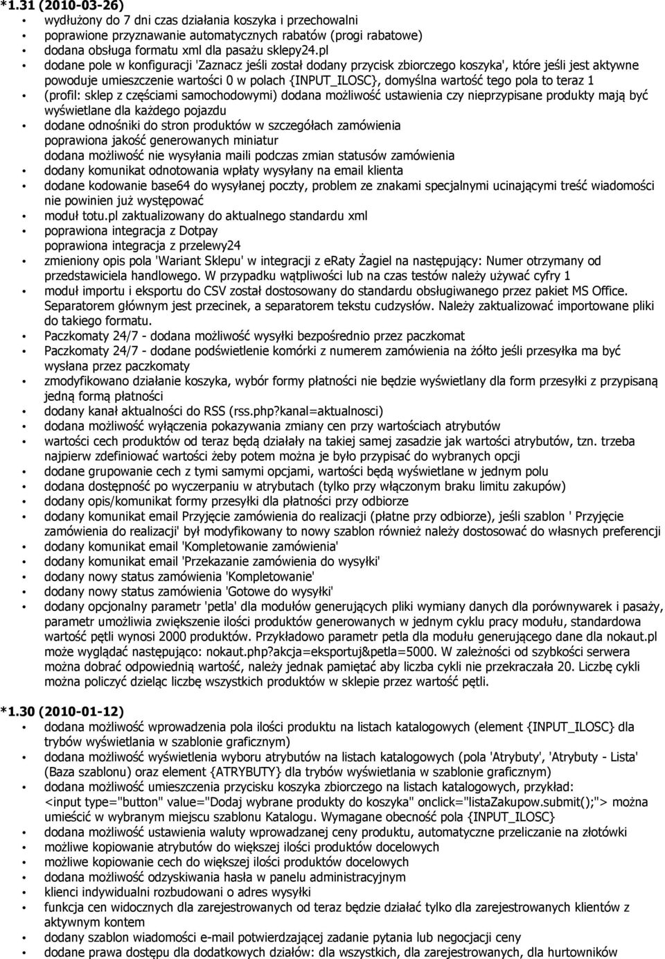 to teraz 1 (profil: sklep z częściami samochodowymi) dodana możliwość ustawienia czy nieprzypisane produkty mają być wyświetlane dla każdego pojazdu dodane odnośniki do stron produktów w szczegółach
