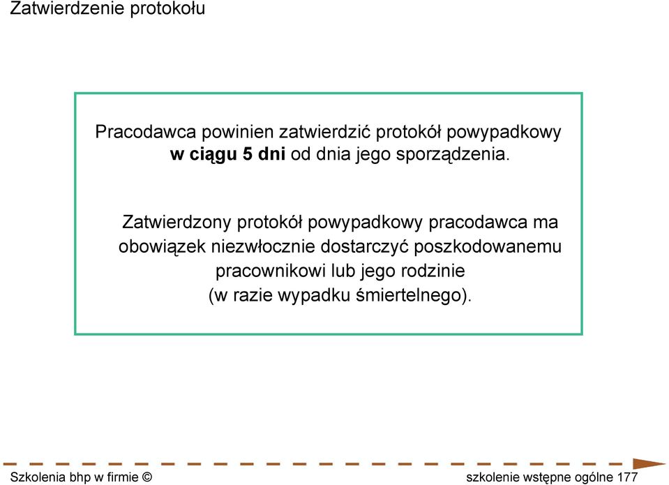 Zatwierdzony protokół powypadkowy pracodawca ma obowiązek niezwłocznie dostarczyć