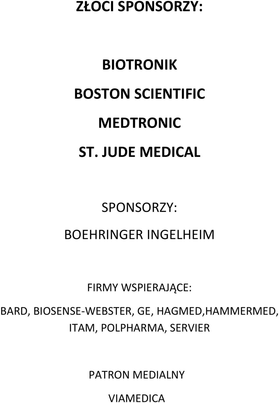 WSPIERAJĄCE: BARD, BIOSENSE-WEBSTER, GE,