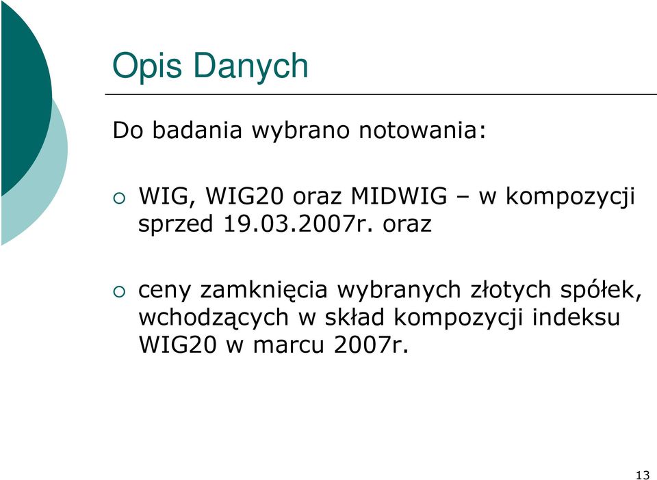 oraz ceny zamknięcia wybranych złotych spółek,