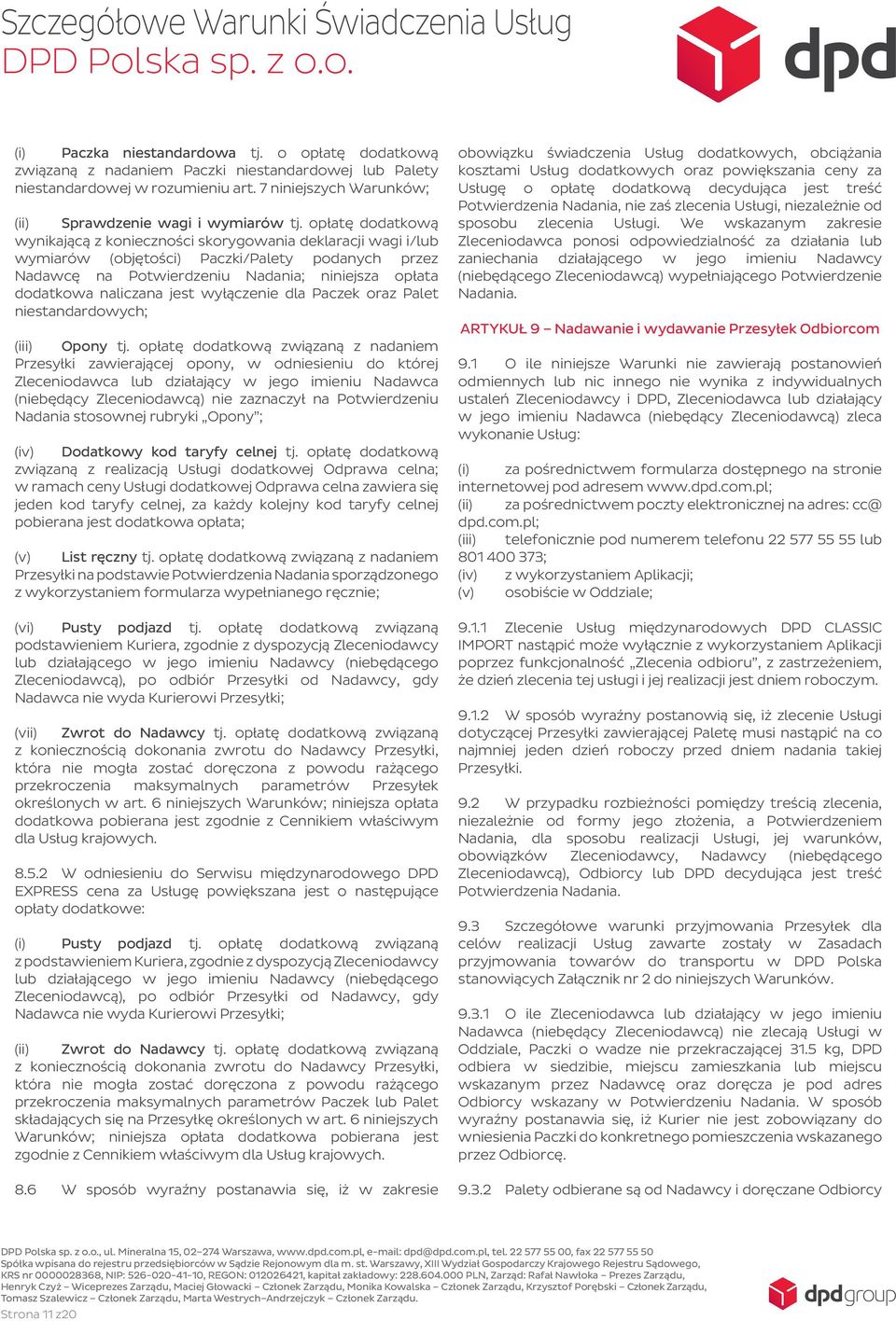 jest wyłączenie dla Paczek oraz Palet niestandardowych; (iii) Opony tj.
