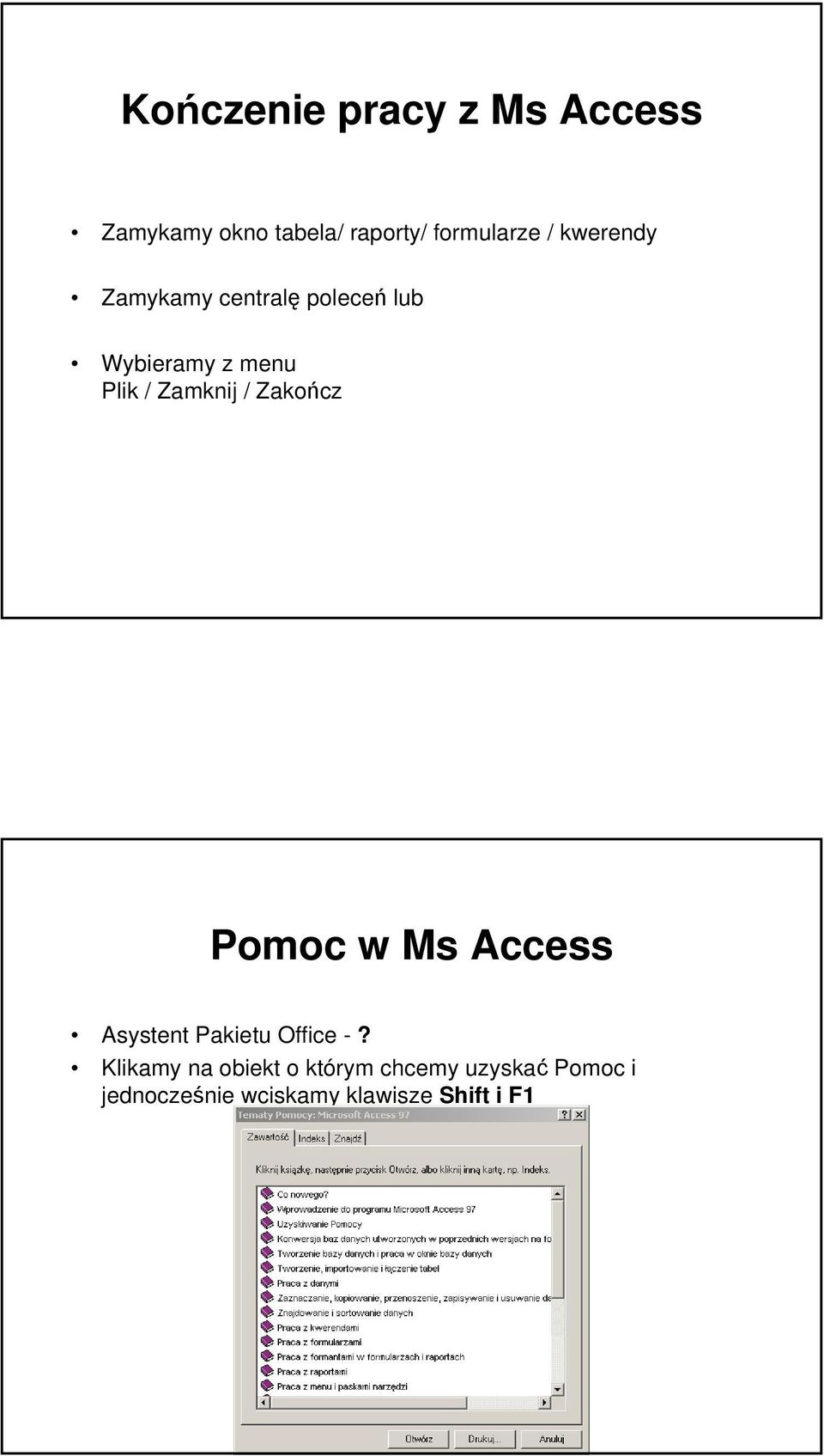 Zakończ Pomoc w Ms Access Asystent Pakietu Office -?