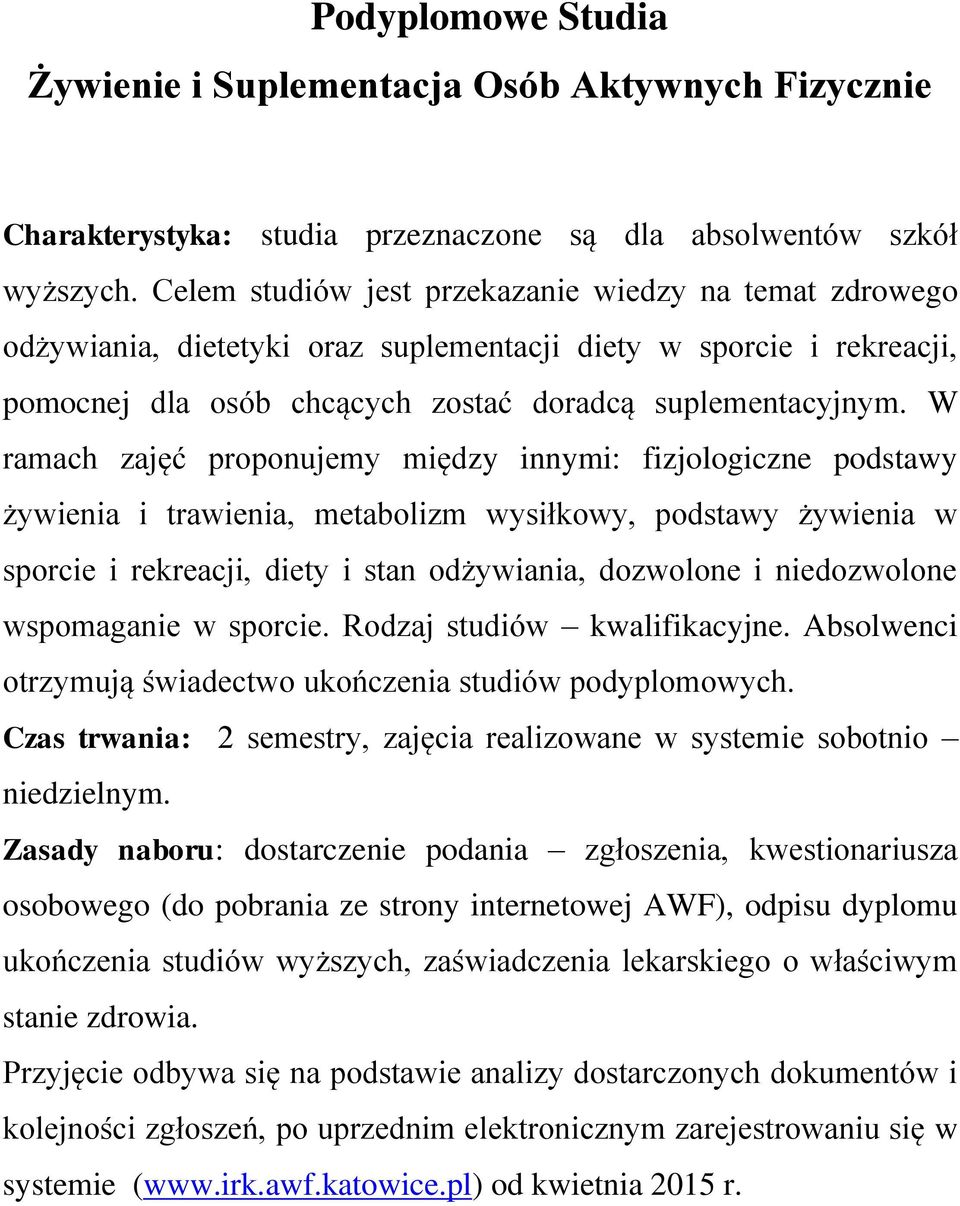 W ramach zajęć proponujemy między innymi: fizjologiczne podstawy żywienia i trawienia, metabolizm wysiłkowy, podstawy żywienia w sporcie i rekreacji, diety i stan odżywiania, dozwolone i niedozwolone