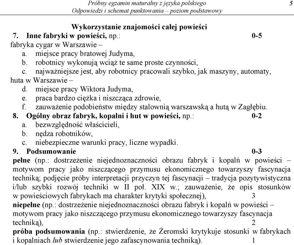 praca bardzo ciężka i niszcząca zdrowie, f. zauważenie podobieństw między stalownią warszawską a hutą w Zagłębiu. 8. Ogólny obraz fabryk, kopalni i hut w powieści, np.: 0-2 a.