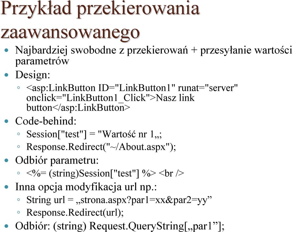 Session["test"] = "Wartość nr 1 ; Response.Redirect("~/About.