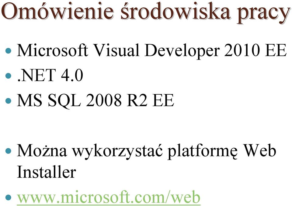 0 MS SQL 2008 R2 EE Można wykorzystać