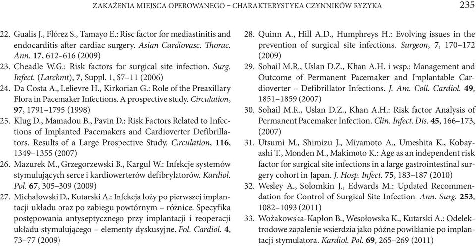 : Role of the Preaxillary Flora in Pacemaker Infections. A prospective study. Circulation, 97, 1791 1795 (1998) 25. Klug D., Mamadou B., Pavin D.