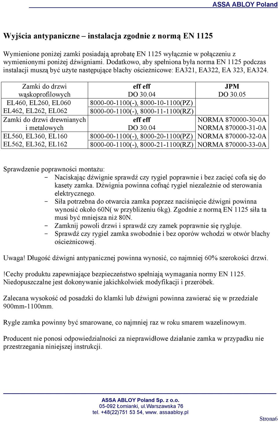 Zamki do drzwi wąskoprofilowych EL460, EL260, EL060 EL462, EL262, EL062 Zamki do drzwi drewnianych i metalowych EL560, EL360, EL160 EL562, EL362, EL162 eff eff JPM DO 30.04 DO 30.