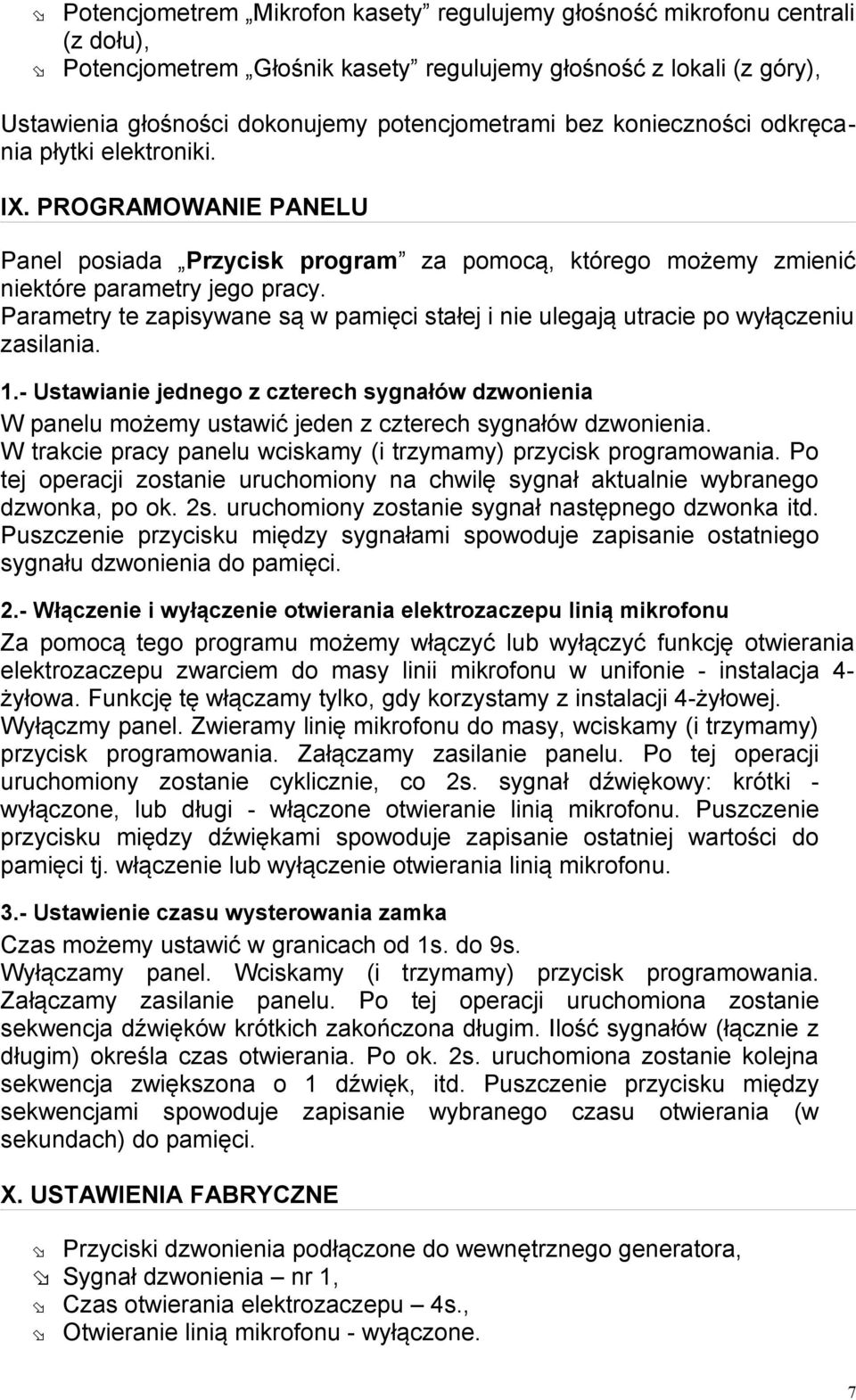 Parametry te zapisywane są w pamięci stałej i nie ulegają utracie po wyłączeniu zasilania. 1.