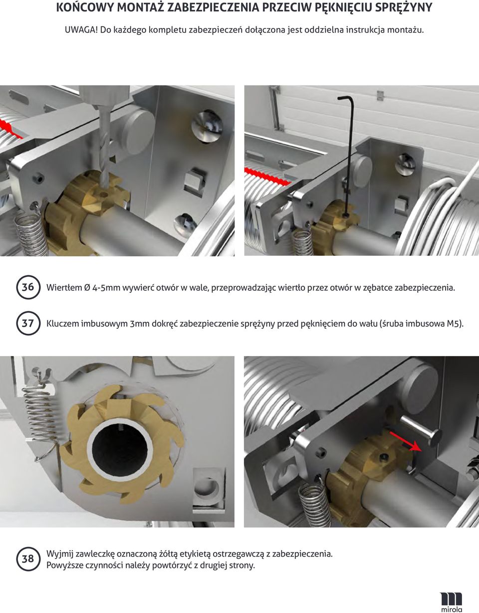 36 Wiertłem Ø 4-5mm wywierć otwór w wale, przeprowadzając wiertło przez otwór w zębatce zabezpieczenia.
