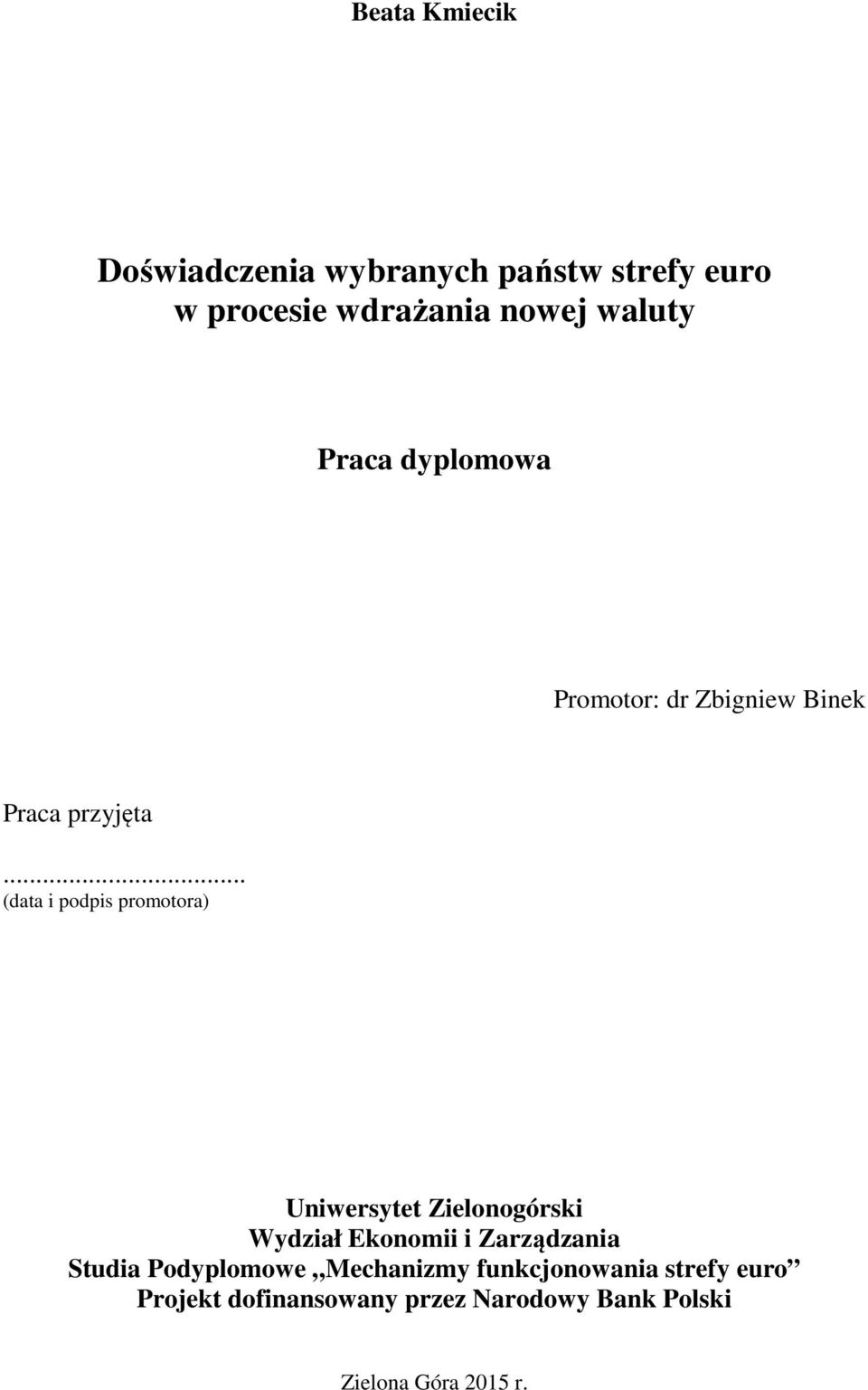 .. (data i podpis promotora) Uniwersytet Zielonogórski Wydział Ekonomii i Zarządzania