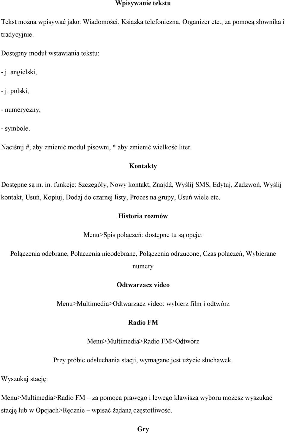 funkcje: Szczegóły, Nowy kontakt, Znajdź, Wyślij SMS, Edytuj, Zadzwoń, Wyślij kontakt, Usuń, Kopiuj, Dodaj do czarnej listy, Proces na grupy, Usuń wiele etc.