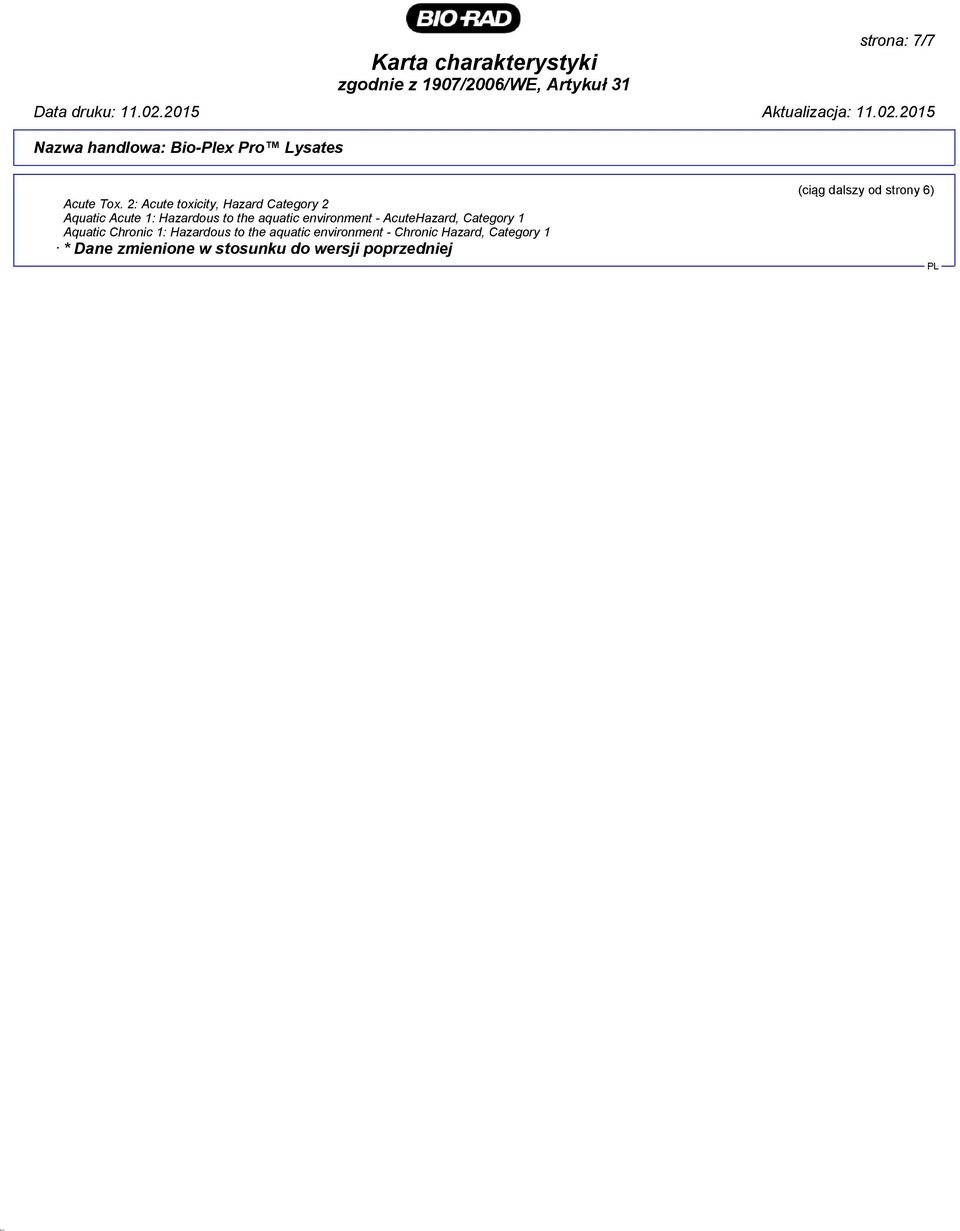 environment - AcuteHazard, Category 1 Aquatic Chronic 1: Hazardous to the aquatic