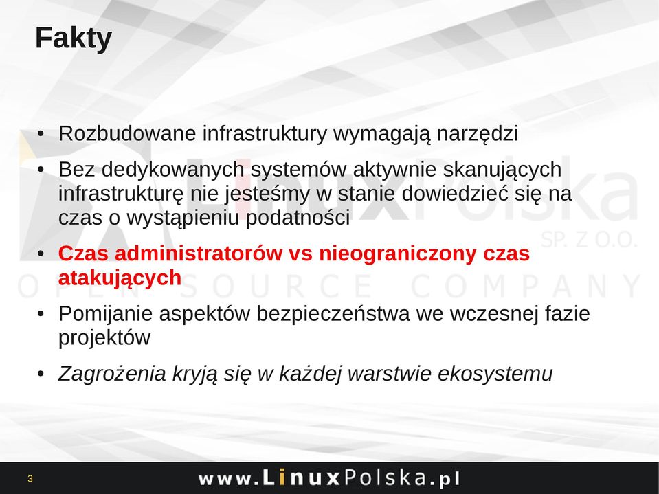 podatności Czas administratorów vs nieograniczony czas atakujących Pomijanie aspektów