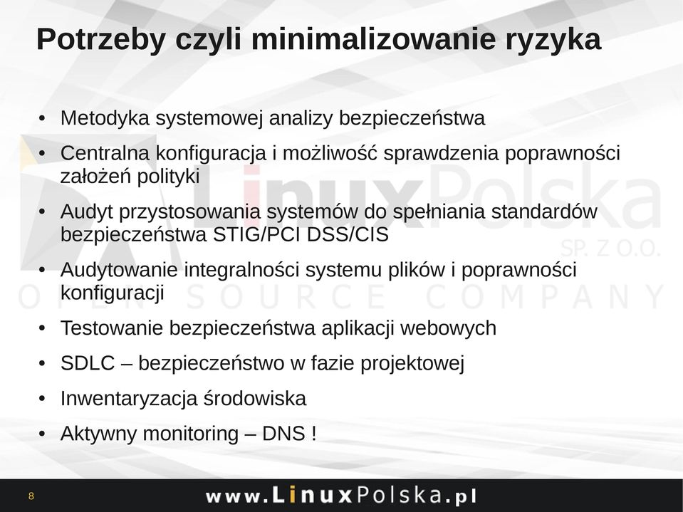 bezpieczeństwa STIG/PCI DSS/CIS Audytowanie integralności systemu plików i poprawności konfiguracji Testowanie