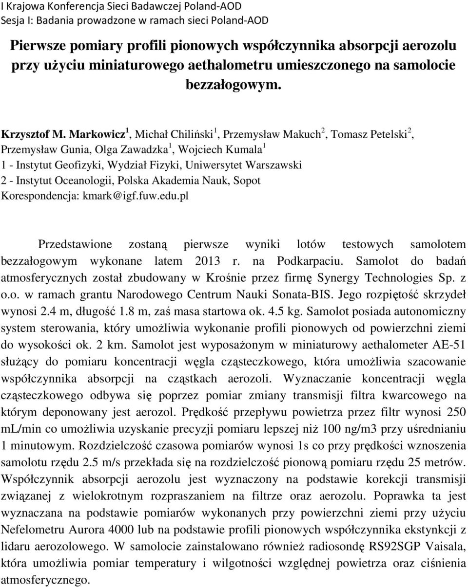 Markowicz 1, Michał Chiliński 1, Przemysław Makuch 2, Tomasz Petelski 2, Przemysław Gunia, Olga Zawadzka 1, Wojciech Kumala 1 1 - Instytut Geofizyki, Wydział Fizyki, Uniwersytet Warszawski 2 -
