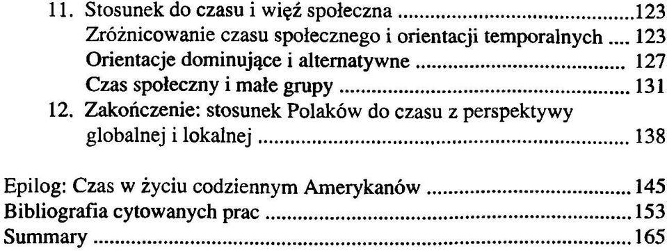 .. 123 Orientacje dominujące i alternatyw ne... 127 Czas społeczny i małe g ru p y...131 12.