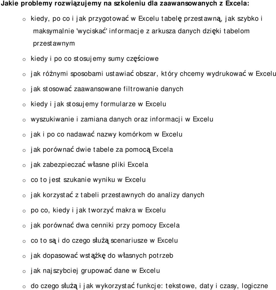 jak stosujemy formularze w Excelu o wyszukiwanie i zamiana danych oraz informacji w Excelu o jak i po co nadawać nazwy komórkom w Excelu o jak porównać dwie tabele za pomocą Excela o jak zabezpieczać