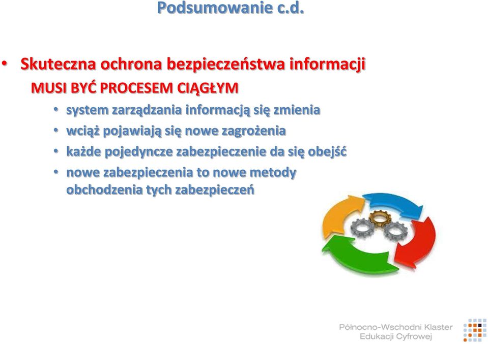 pojawiają się nowe zagrożenia każde pojedyncze zabezpieczenie da się