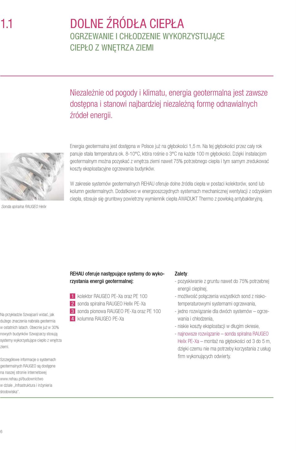8-10 C, która rośnie o 3 C na każde 100 m głębokości.