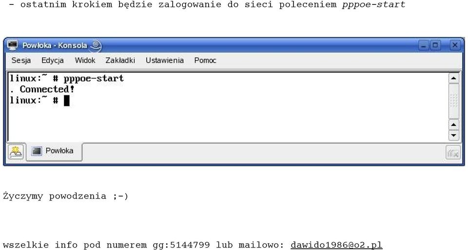 powodzenia ;-) wszelkie info pod