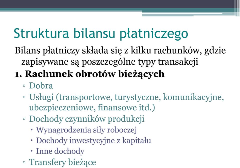 Rachunek obrotów bieżących Dobra Usługi (transportowe, turystyczne, komunikacyjne,