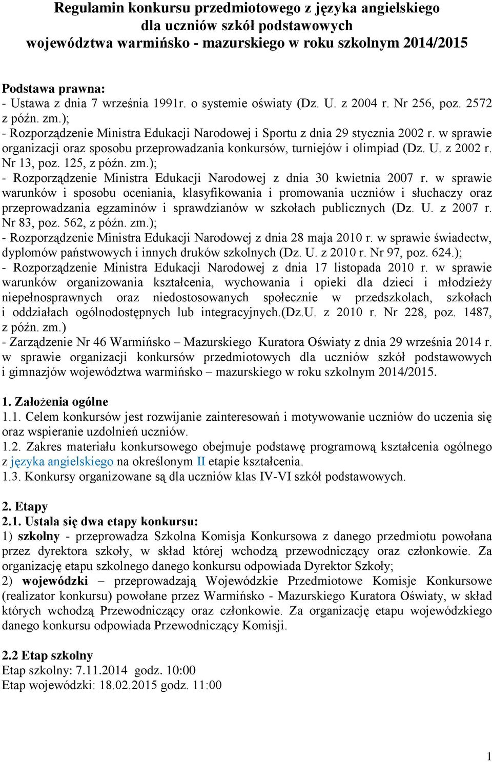 w sprawie organizacji oraz sposobu przeprowadzania konkursów, turniejów i olimpiad (Dz. U. z 2002 r. Nr 13, poz. 125, z późn. zm.