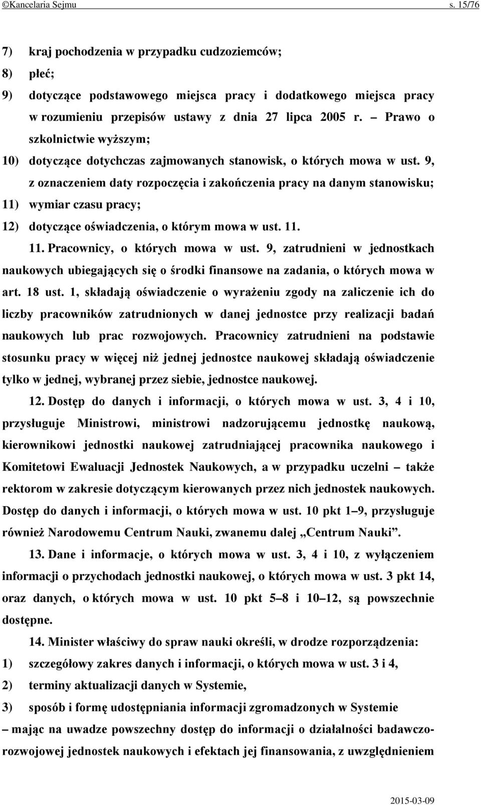 Prawo o szkolnictwie wyższym; 10) dotyczące dotychczas zajmowanych stanowisk, o których mowa w ust.