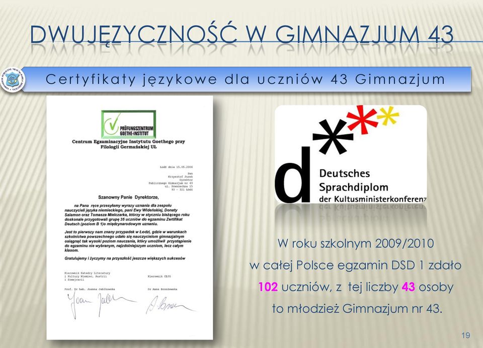 2009/2010 w całej Polsce egzamin DSD 1 zdało 102