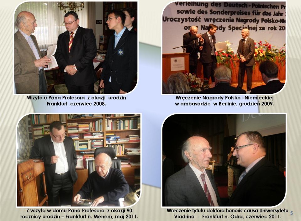 Z wizytą w domu Pana Profesora z okazji 90 rocznicy urodzin Frankfurt n.