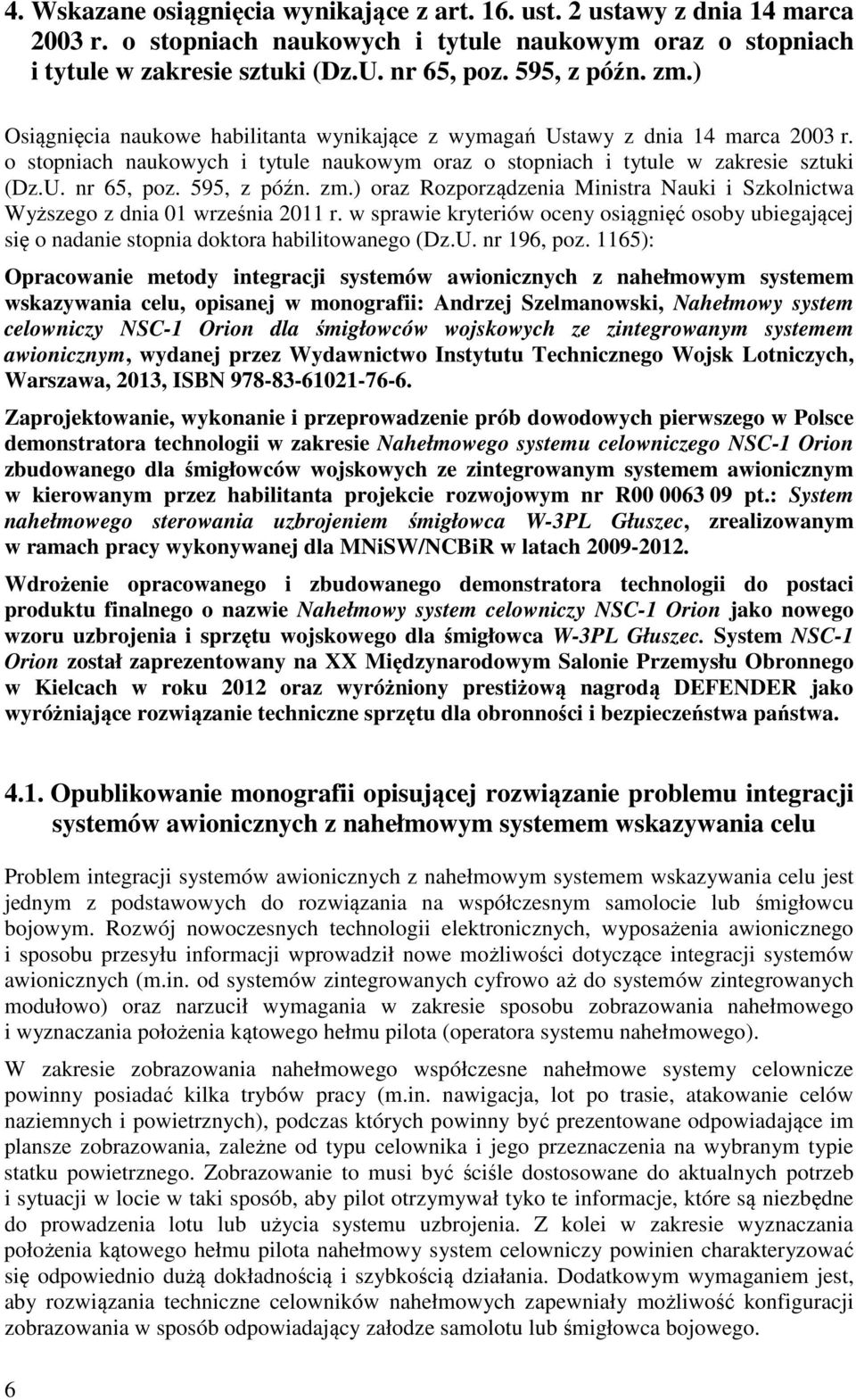 595, z późn. zm.) oraz Rozporządzenia Ministra Nauki i Szkolnictwa Wyższego z dnia 01 września 2011 r.